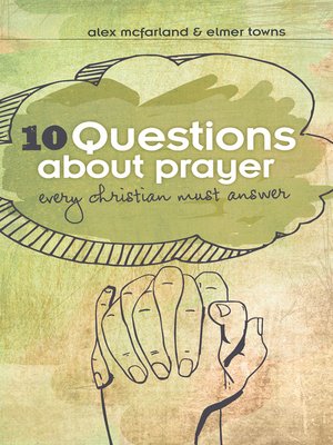 cover image of 10 Questions about Prayer Every Christian Must Answer